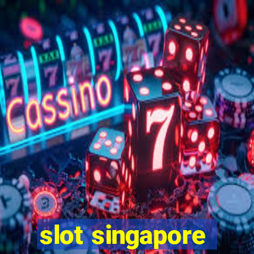 slot singapore