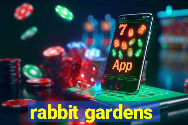 rabbit gardens