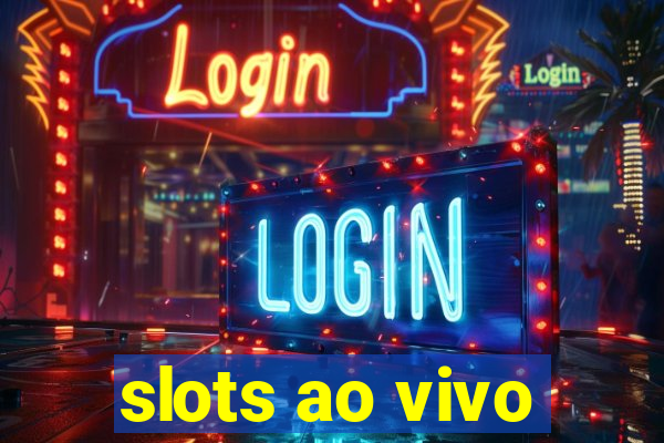 slots ao vivo