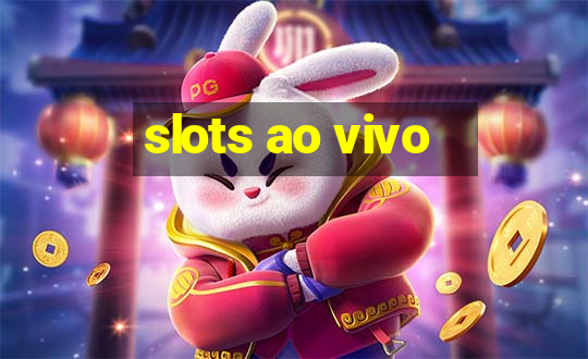 slots ao vivo