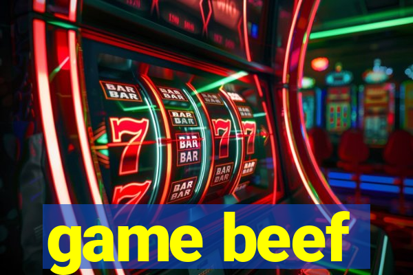 game beef