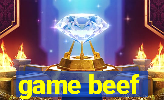 game beef