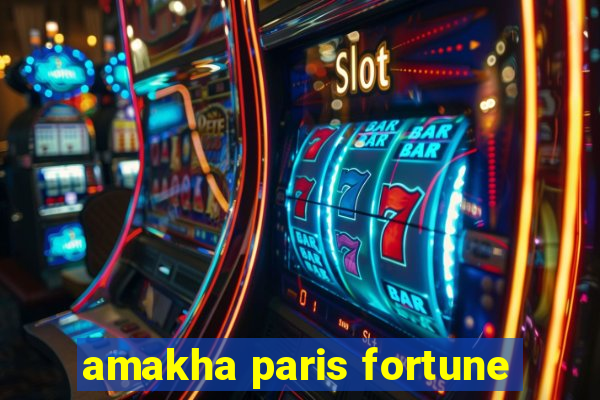 amakha paris fortune