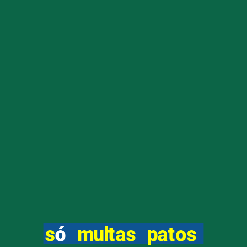 só multas patos de minas