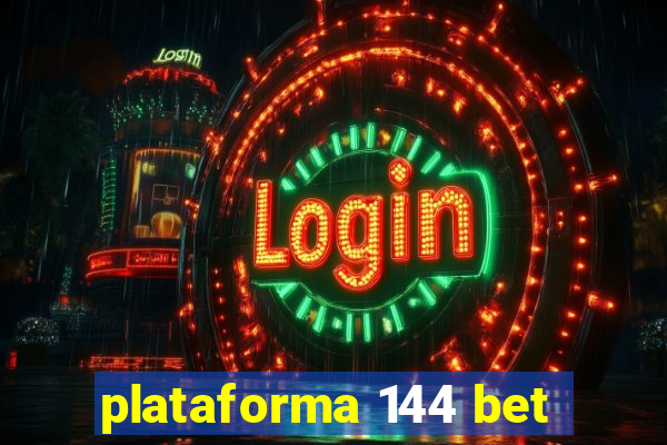 plataforma 144 bet