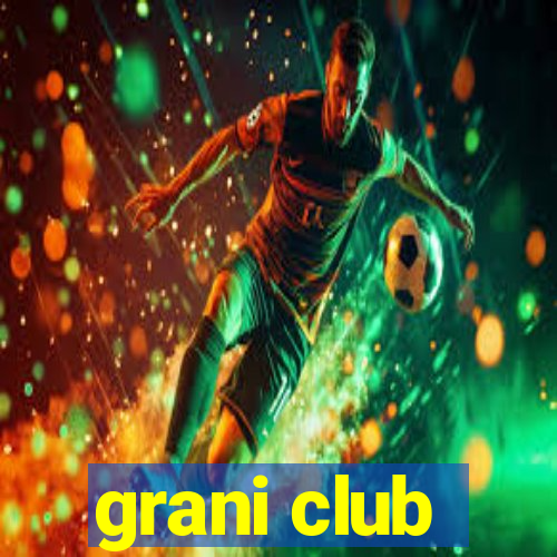 grani club