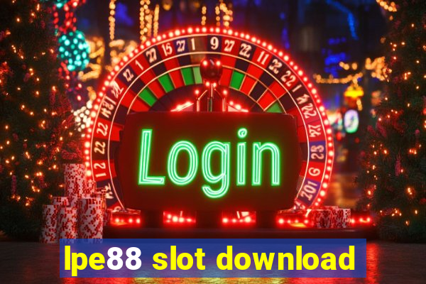 lpe88 slot download