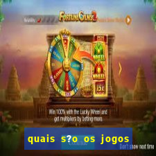 quais s?o os jogos de aposta