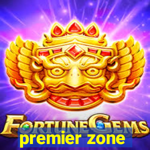 premier zone