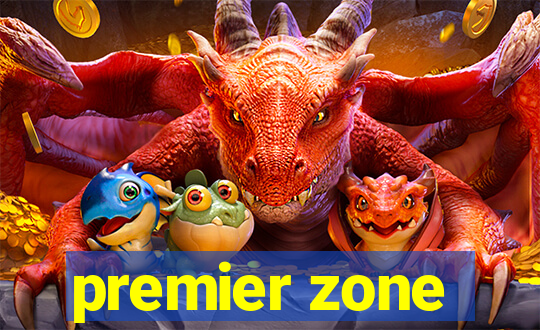 premier zone