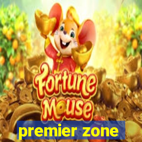 premier zone