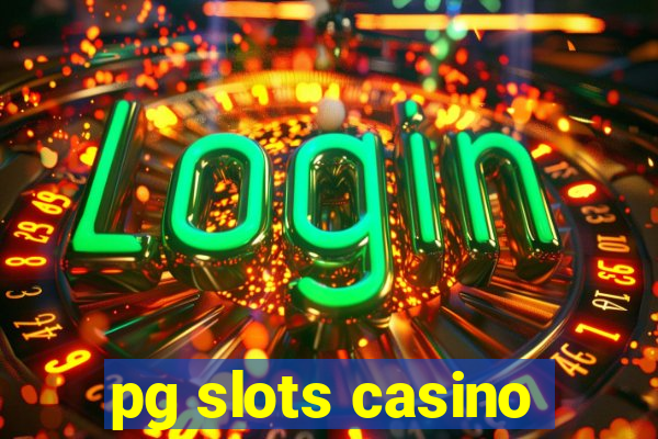 pg slots casino