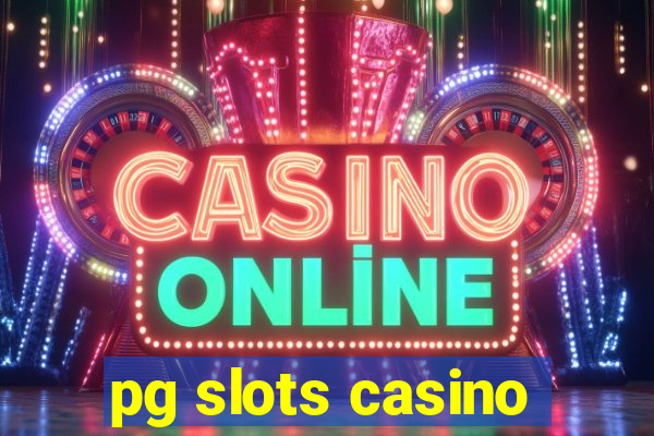 pg slots casino