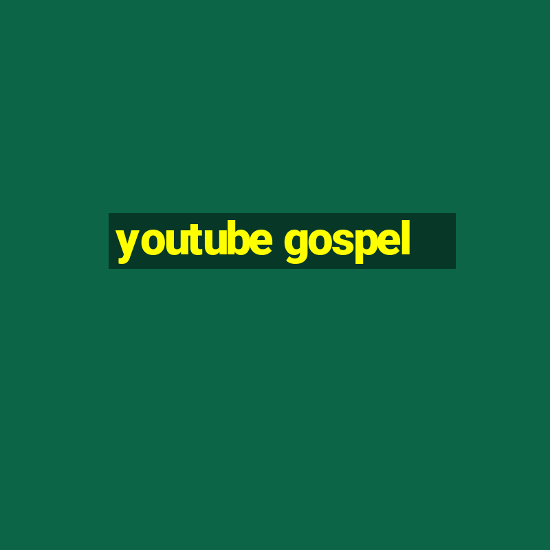 youtube gospel