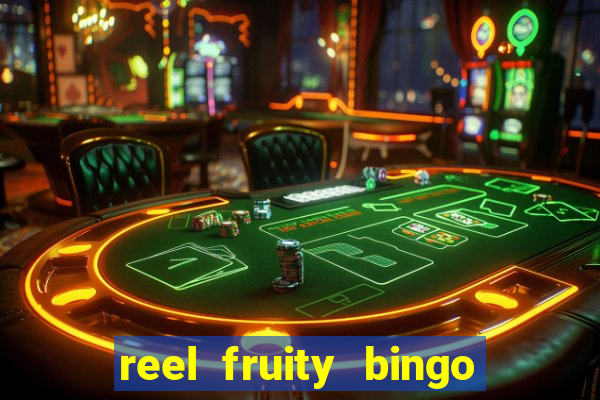 reel fruity bingo slot free play