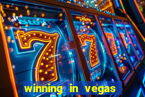 winning in vegas slot machines