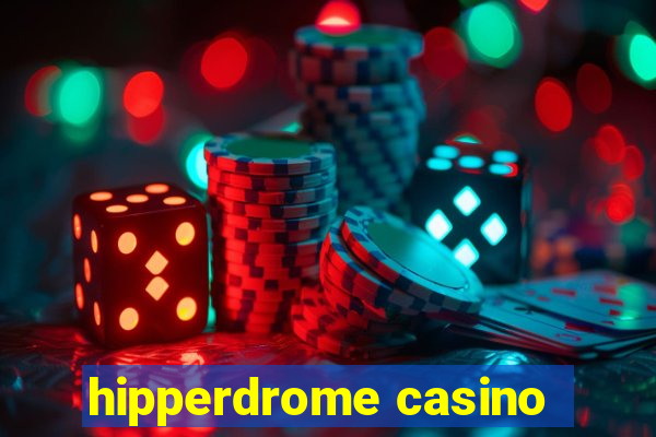 hipperdrome casino