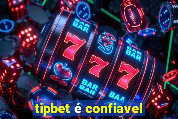 tipbet é confiavel