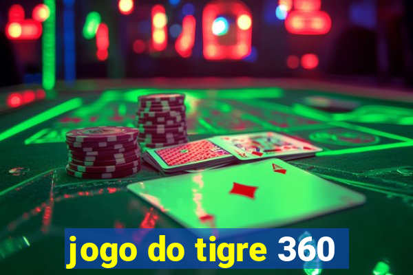 jogo do tigre 360