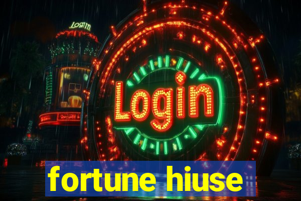 fortune hiuse