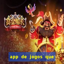 app de jogos que ganha dinheiro de verdade