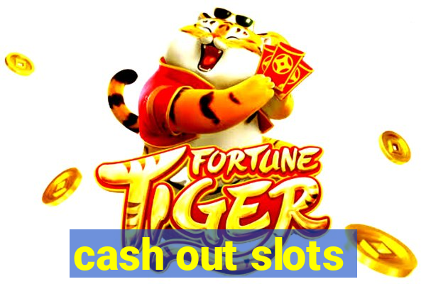 cash out slots