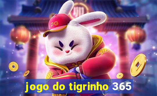 jogo do tigrinho 365