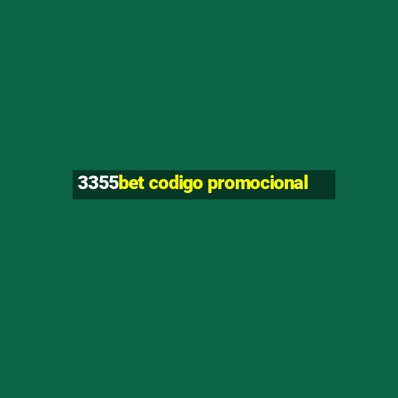 3355bet codigo promocional