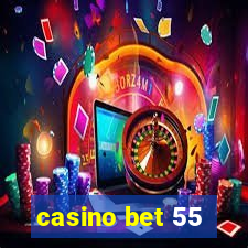 casino bet 55