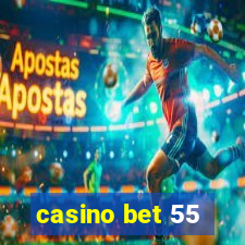 casino bet 55