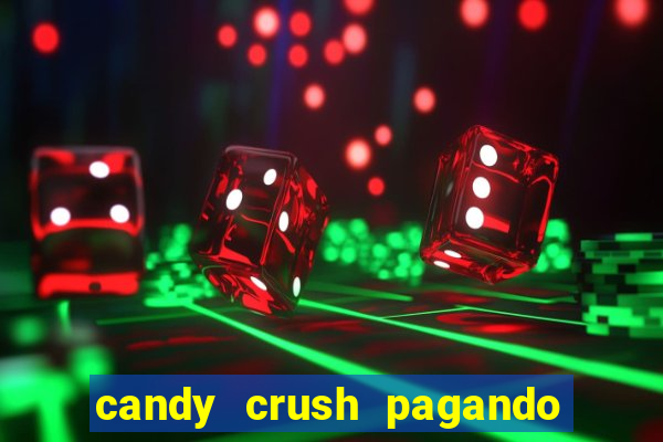 candy crush pagando é verdade