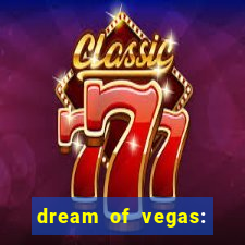 dream of vegas: slots casino