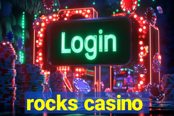 rocks casino