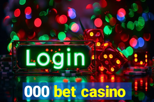 000 bet casino