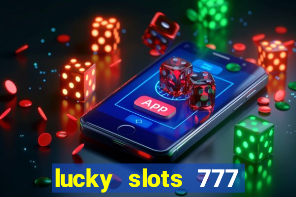 lucky slots 777 free download