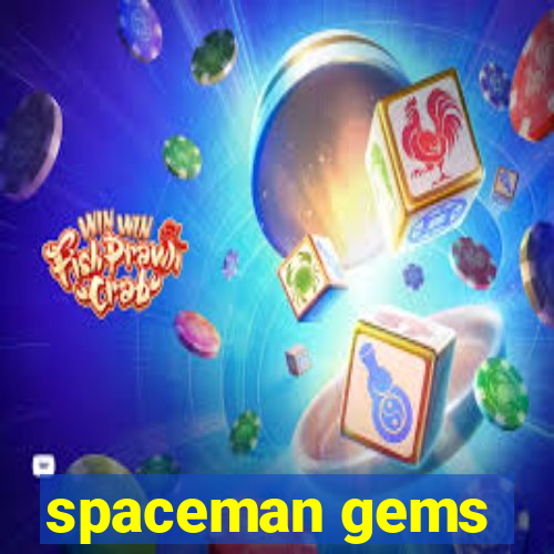 spaceman gems