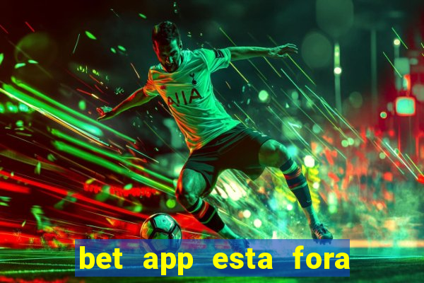 bet app esta fora do ar