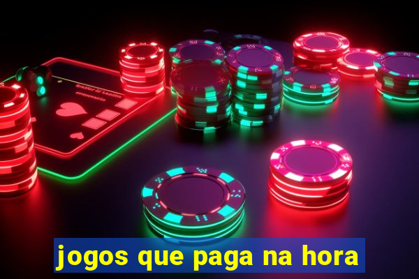 jogos que paga na hora