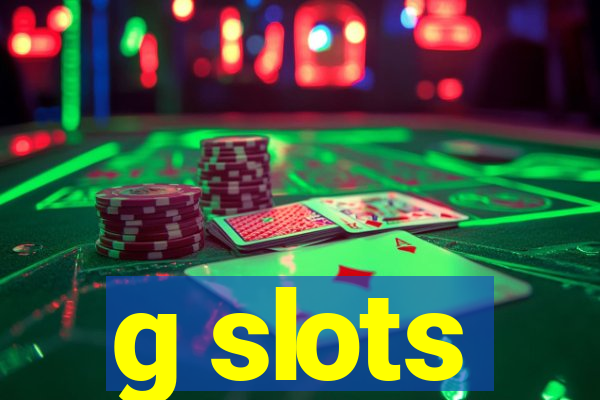 g slots