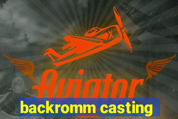 backromm casting