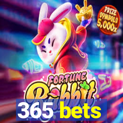 365 bets