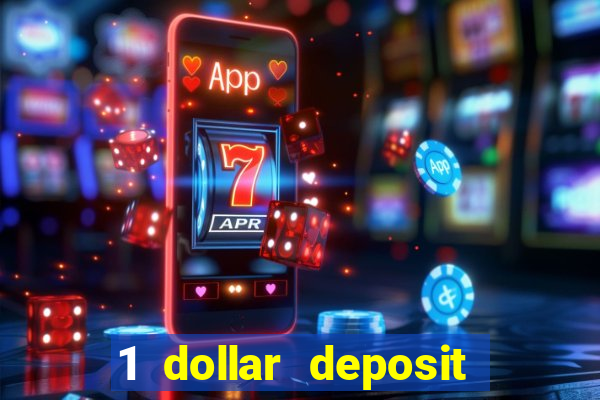 1 dollar deposit bonus casino