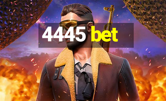 4445 bet