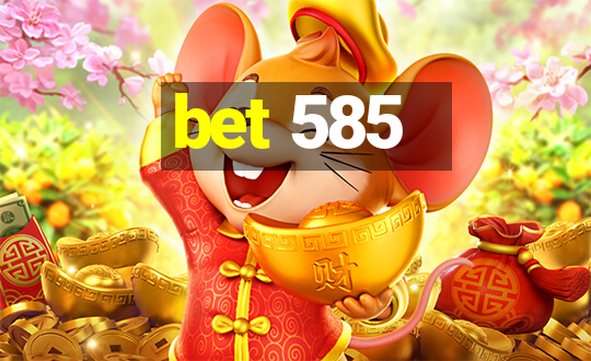 bet 585