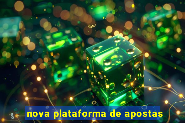 nova plataforma de apostas