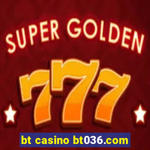 bt casino bt036.com