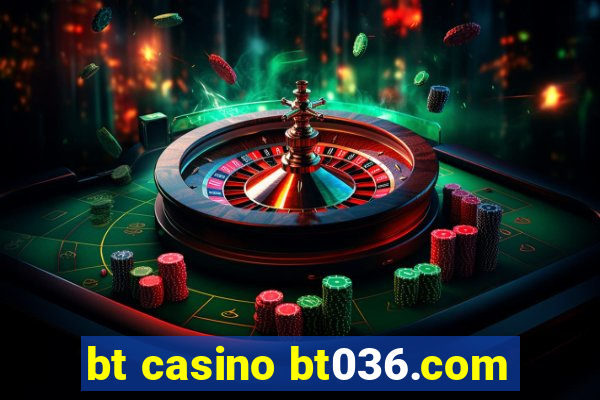 bt casino bt036.com