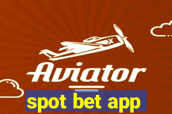 spot bet app