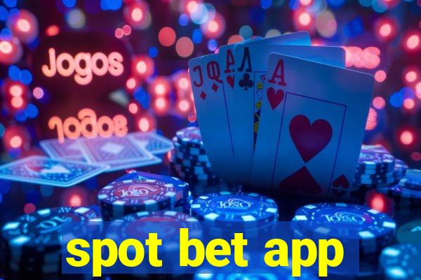 spot bet app