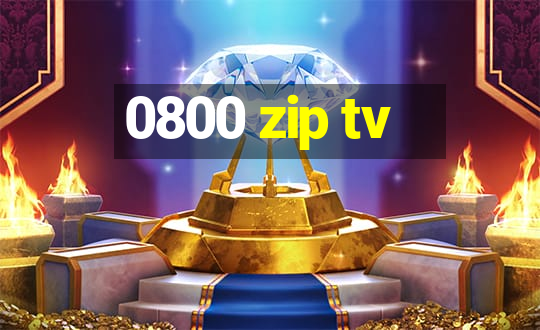 0800 zip tv